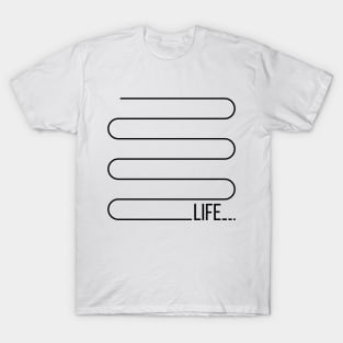 Life in never flat T-Shirt